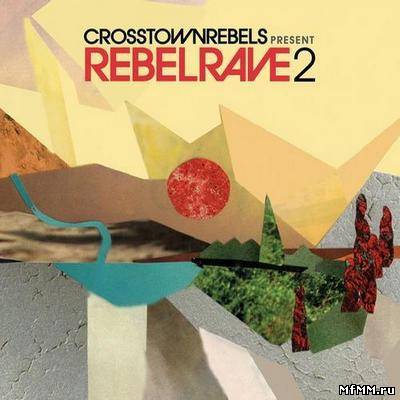 VA - Crosstown Rebels Present: Rebel Rave 2 (2011)