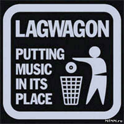 Lagwagon - Putting Music in Its Place [Box Set] (2011)