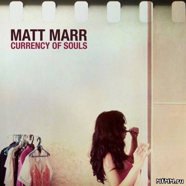 Matt Marr - Currency Of Souls (2011)