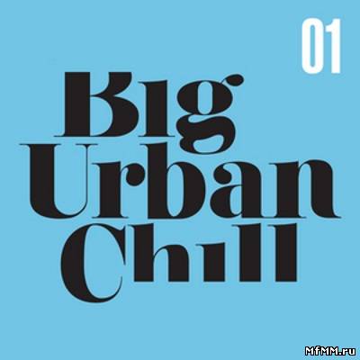 Big Urban Chill Vol. 1 (2011)