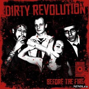 Dirty Revolution - Before The Fire (2010)