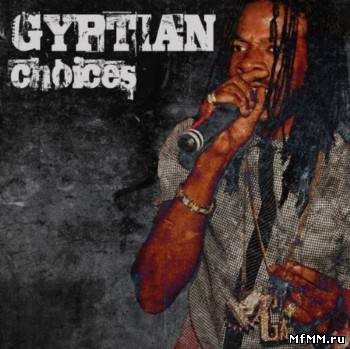 Gyptian - Choices (2011)