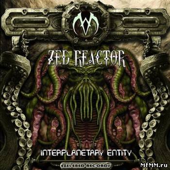 Zed Reactor - Interplanetary Entity (2011)