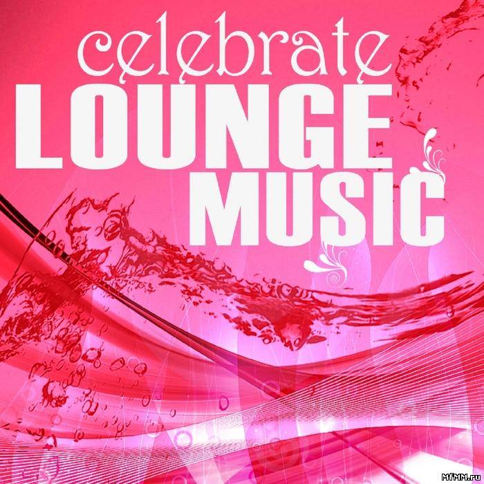 VA - Celebrate Lounge Music, Vol.3 (2011)