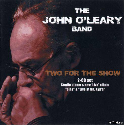 The John O'leary Band - Two For The Show (2010)