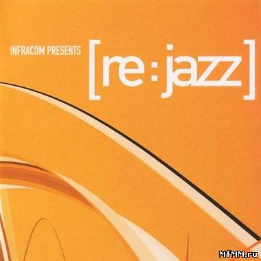 [re:jazz] - INFRACom! Presents: [re:jazz] (2002)