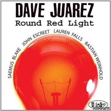 Dave Juarez - Round Red Light (2011)