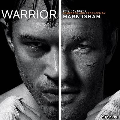 Mark Isham - Warrior [Original Motion Picture Soundtrack] (2011)