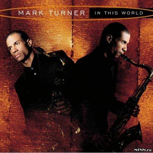 Mark Turner - In This World (1998)