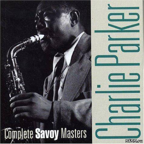 Charlie Parker - Complete Savoy Masters (1999)