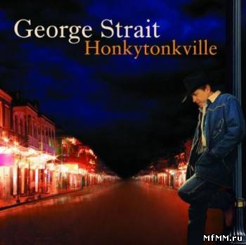 George Strait - Honkytonkville (2003)