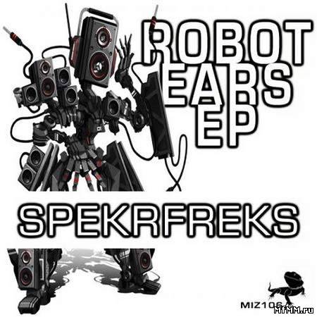 Spekrfreks - Robot Ears EP (2011)