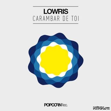 Lowris - Carambar De Toi (2011)