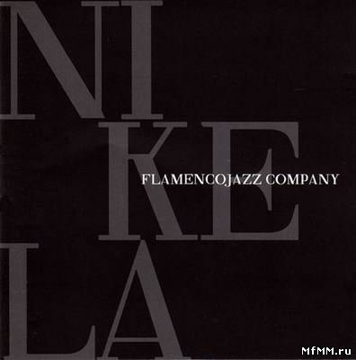 Flamenco Jazz Company - Nikela (2011)