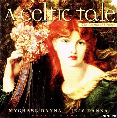 Michael & Jeff Danna - A Celtic Tale - The Legend Of Deirdre (1996)