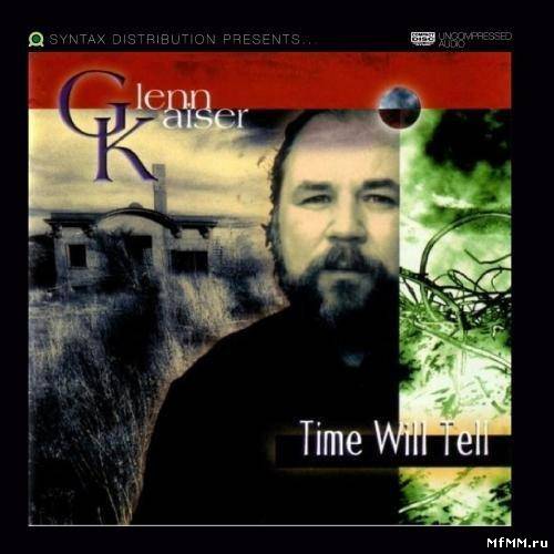 Glenn Kaiser - Time Will Tell (1999)