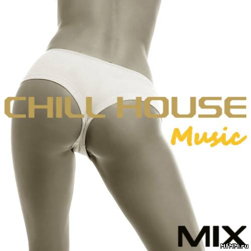 VA - Chill House Mix (2011)