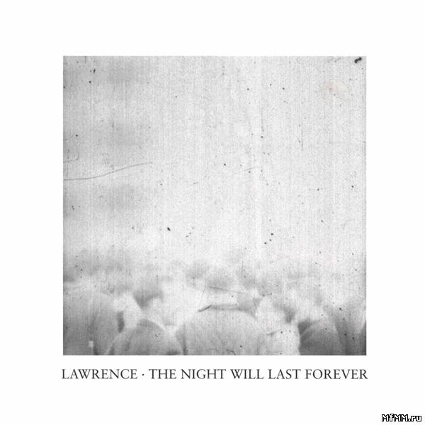 Lawrence - The Night Will Last Forever (2005)