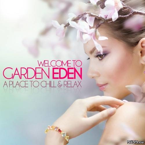 VA - Welcome to Garden Eden (A Place to Chill & Relax) (2011)