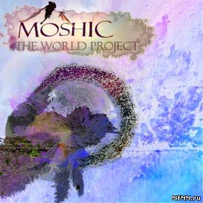 Moshic - The World Project (DJ Mix) (2011)