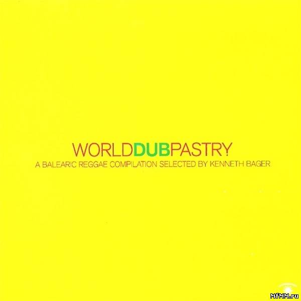 VA - World Dub Pastry (Selected by Kenneth Bager) (2004)