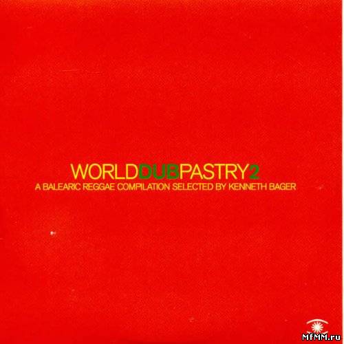 VA - World Dub Pastry 2 (Selected by Kenneth Bager) (2007)