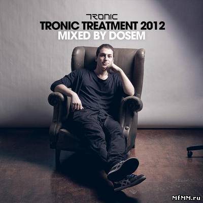 VA - Tronic Treatment 2012 [Mixed By Dosem] (2011)