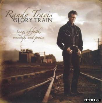 Randy Travis - Glory Train (2005)