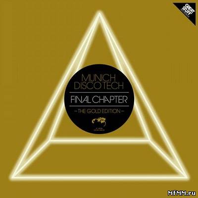 Munich Disco Tech - Final Chapter - The Gold Edition (Gold Edition) (2011)