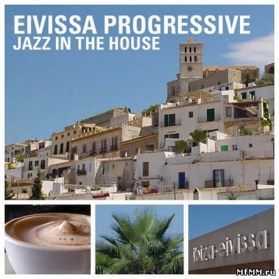 Eivissa Progressive: Jazz In The House (2011)