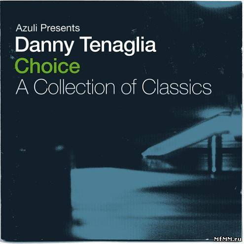 VA - Azuli Presents: Danny Tenaglia - Choice - A Collection Of Classics 2CD (2003)