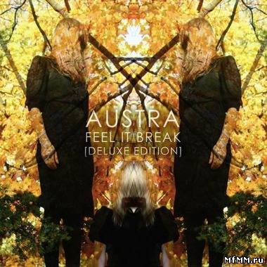 Austra - Feel It Break [Deluxe Edition] (2CD) (2011)