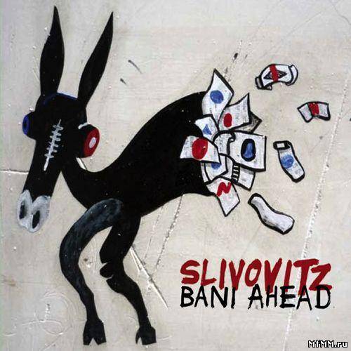 Slivovitz - Bani Ahead (2011)