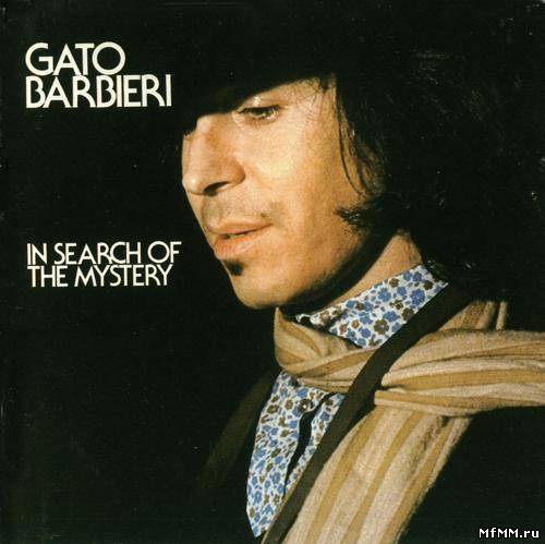 Gato Barbieri - In Search Of The Mystery (1967/2009)