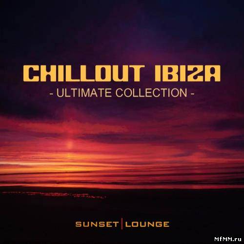 VA - Chill Out Ibiza: Ultimate Collection (Best Of Lounge Classics 2012) (2011)