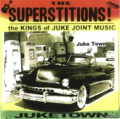 The Superstitions - Juke Town (2006)