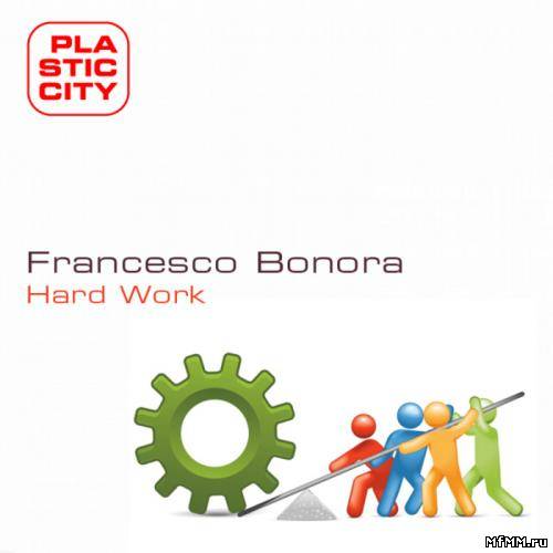 Francesco Bonora - Hard Work (2011)