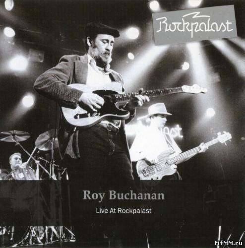 Roy Buchanan - Live At Rockpalast (1985/2011)