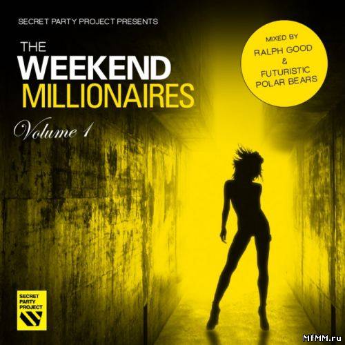 VA - Secret Party Project Pres: The Weekend Millionaires Vol.1 (2011)