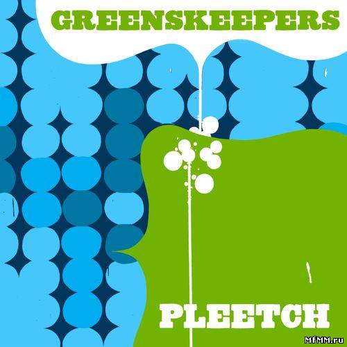 Greenskeepers - Pleetch (2005)