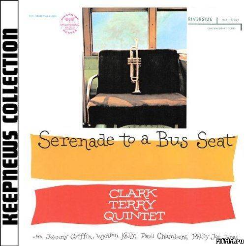 Clark Terry Quintet - Serenade To A Bus Seat (1957/2007)