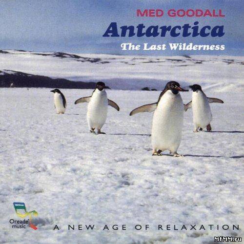 Medwyn Goodall - Antarctica The Last Wilderness (1993)