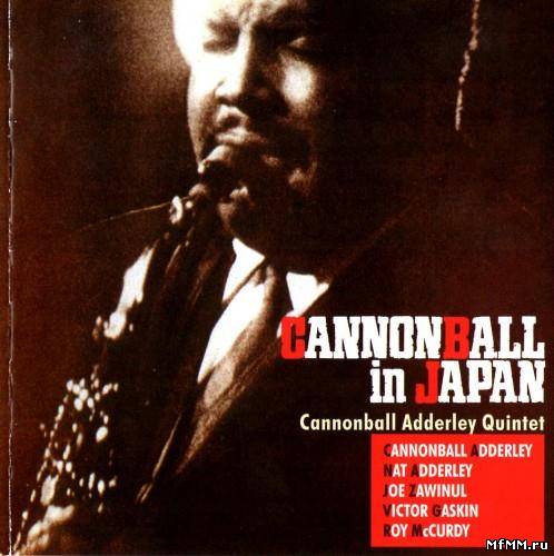 Cannonball Adderley Quintet - Cannonball In Japan (1966/2004)