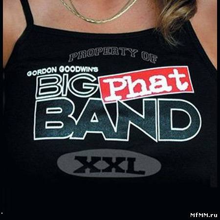 Gordon Goodwin's Big Phat Band - XXL (2003)