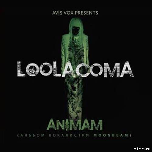 Loolacoma (Avis Vox, ex-Moonbeam) - Animam (2011)