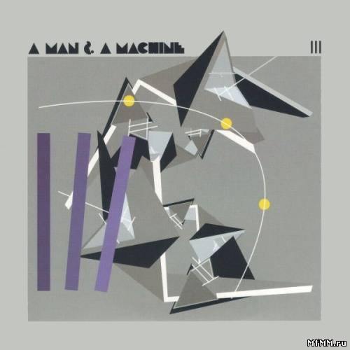 VA - A Man & A Machine III (2011)