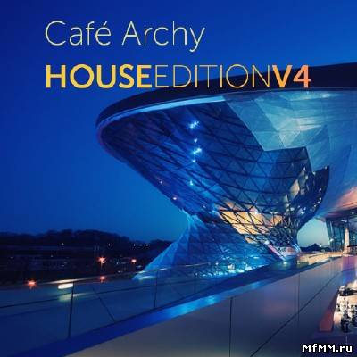 Cafe Archy: House Edition 4 (2012)