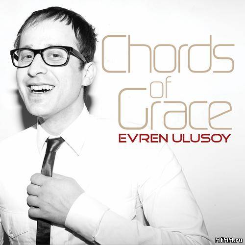 Evren Ulusoy – Chords Of Grace (2011)