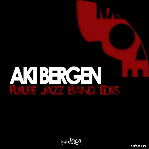 Aki Bergen - Future Jazz Band Edits (2011)