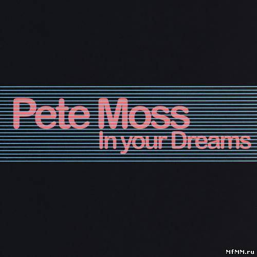 Pete Moss - In Your Dreams (2003)